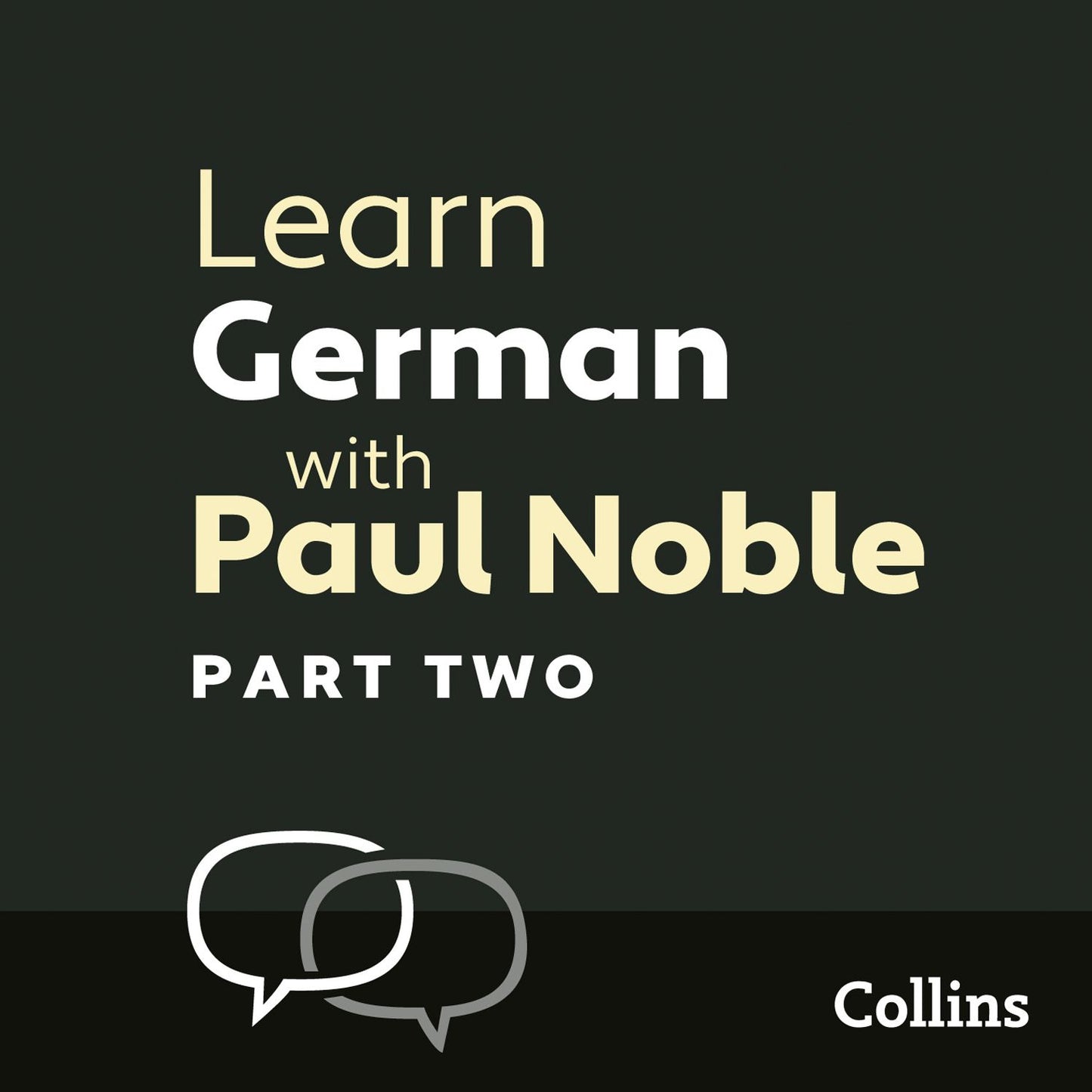 Learn German with Paul Noble: Part Two: German Made Easy