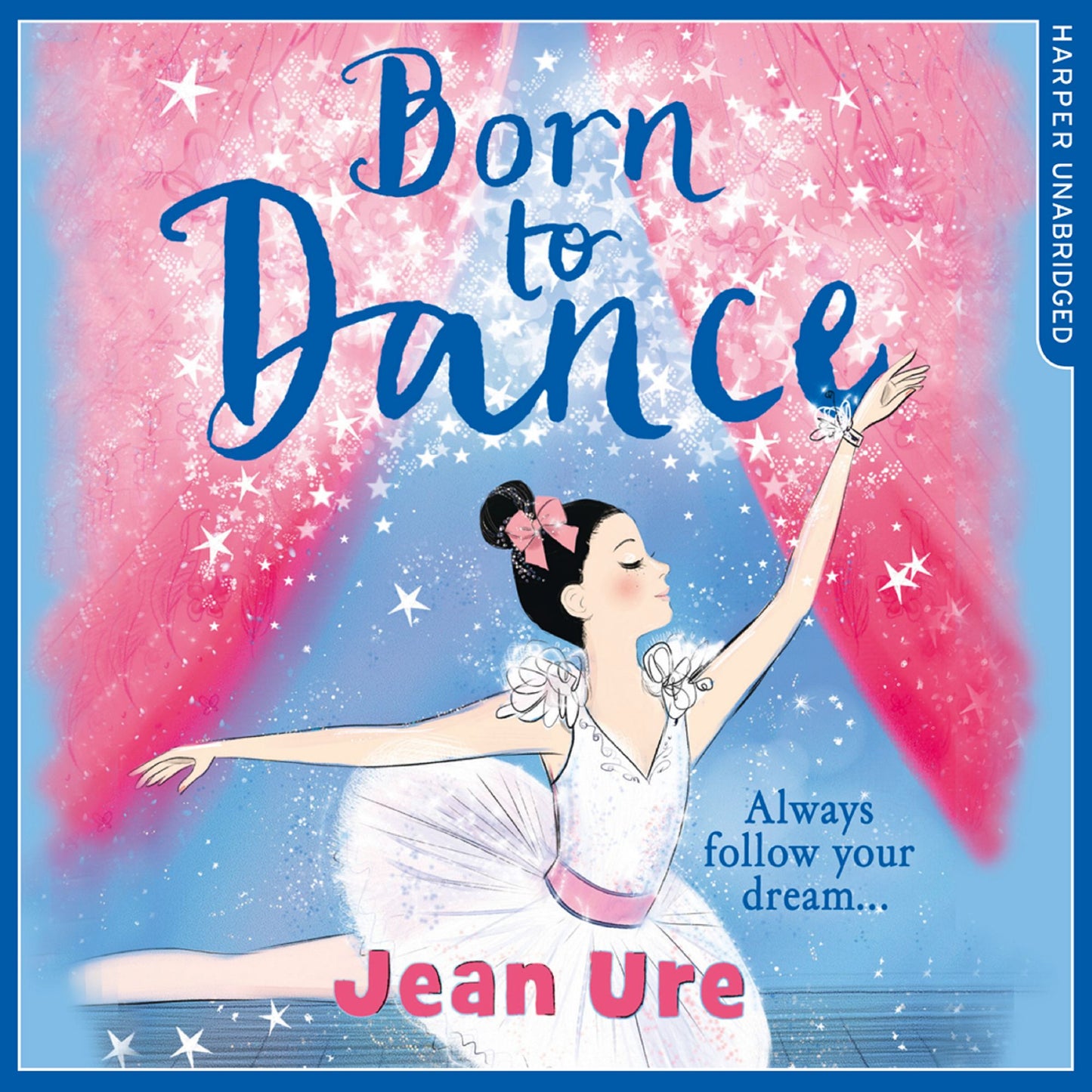 Born to Dance: Always Follow Your Dream...