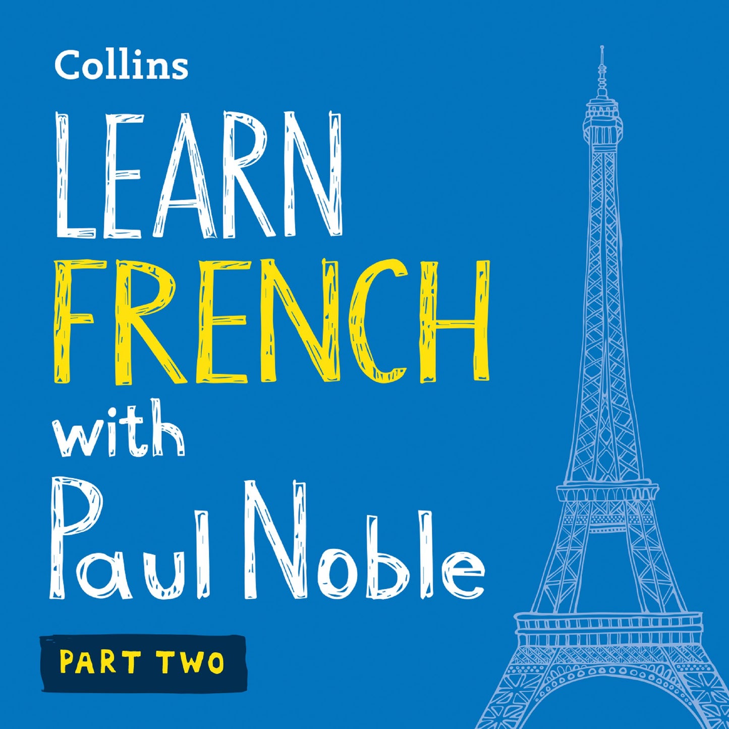 Learn French with Paul Noble: Part Two: French Made Easy With Your Personal Language Coach