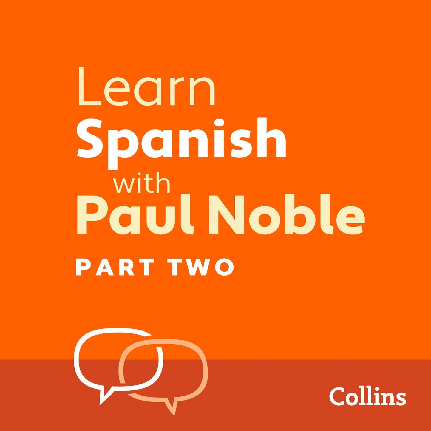 Learn Spanish with Paul Noble: Part Two: Learn Spanish the Easy Way