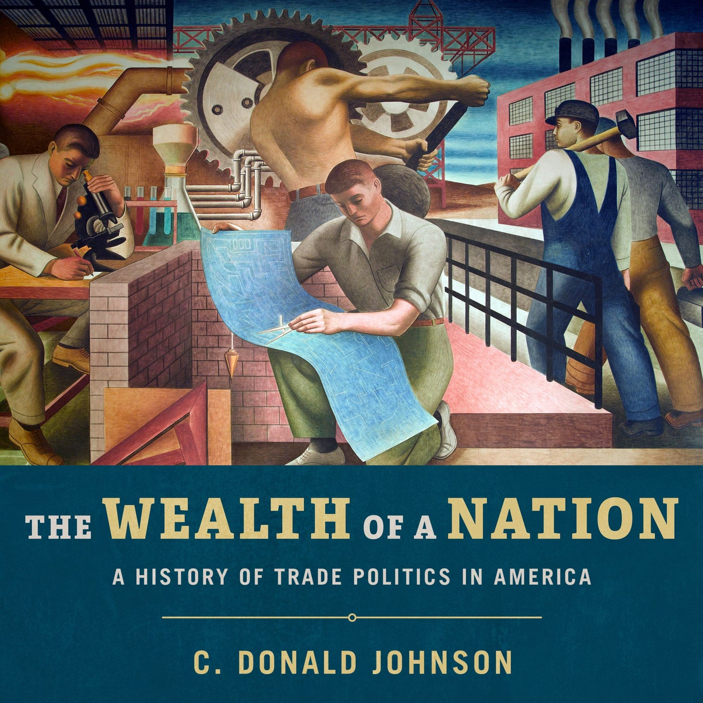 The Wealth of a Nation: A History of Trade Politics in America