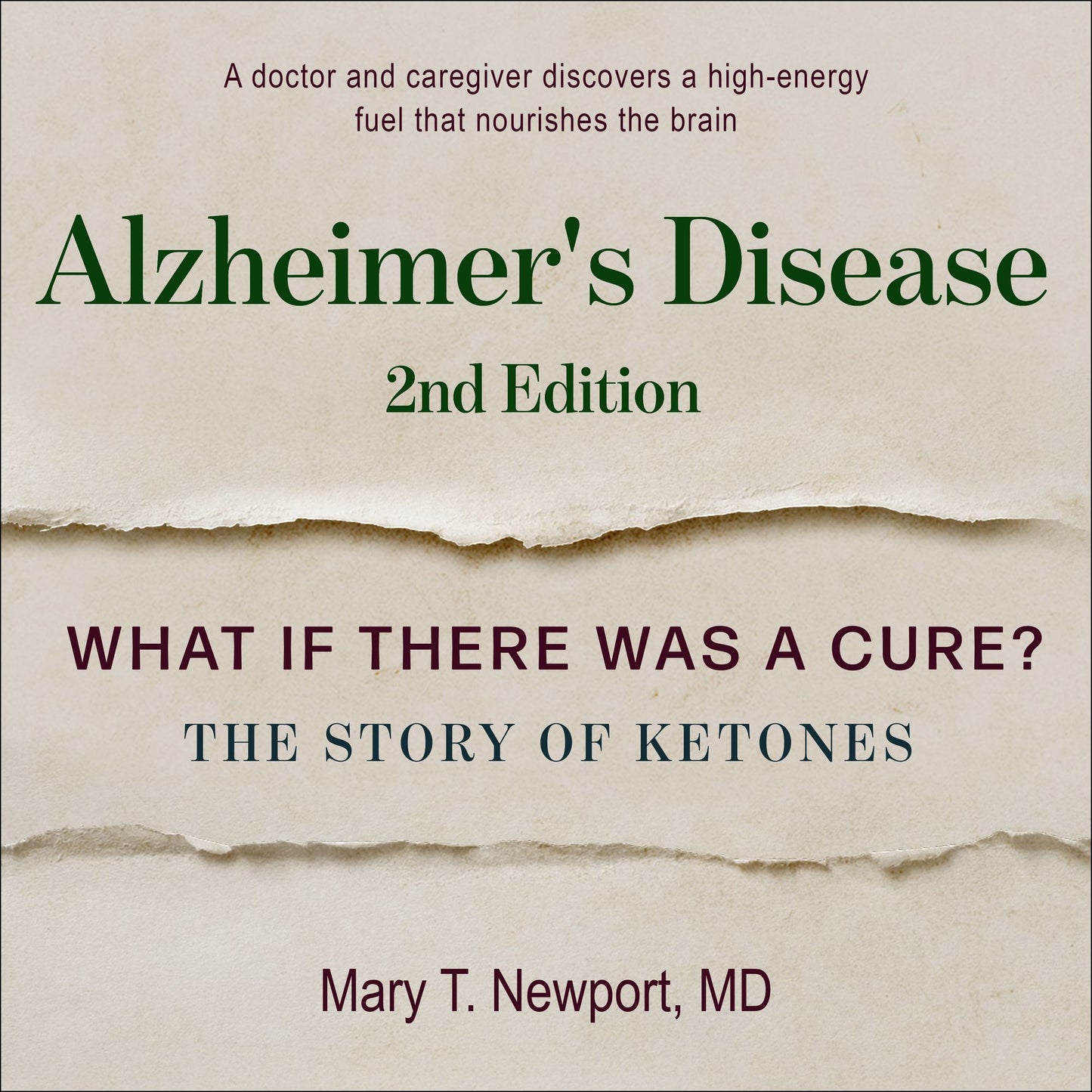 Alzheimer's Disease: What If There Was a Cure?: The Story of Ketones [Second Edition]