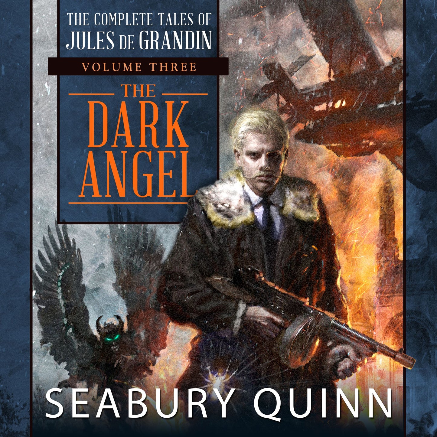 The Dark Angel : The Complete Tales of Jules de Grandin, Volume Three