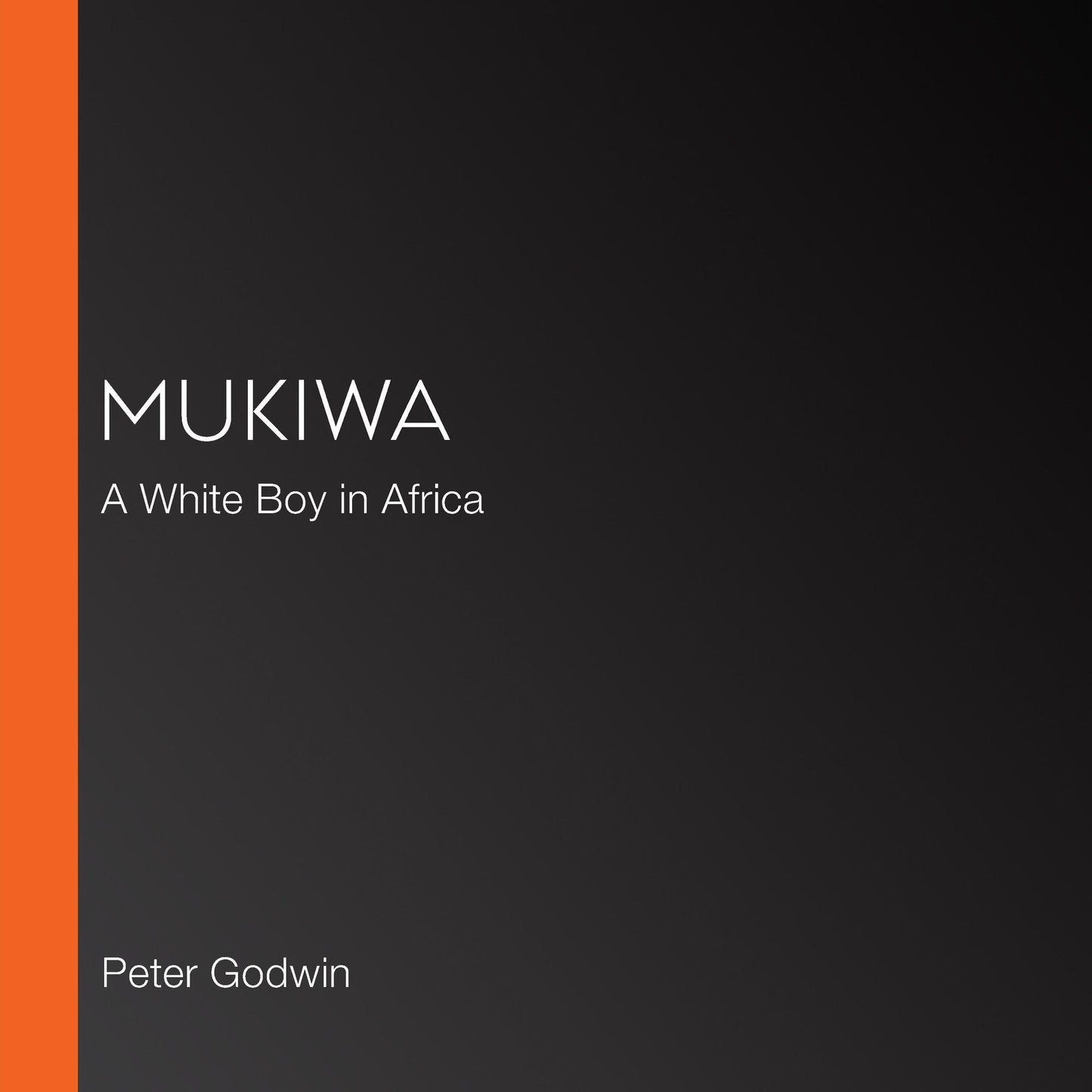 Mukiwa: A White Boy in Africa