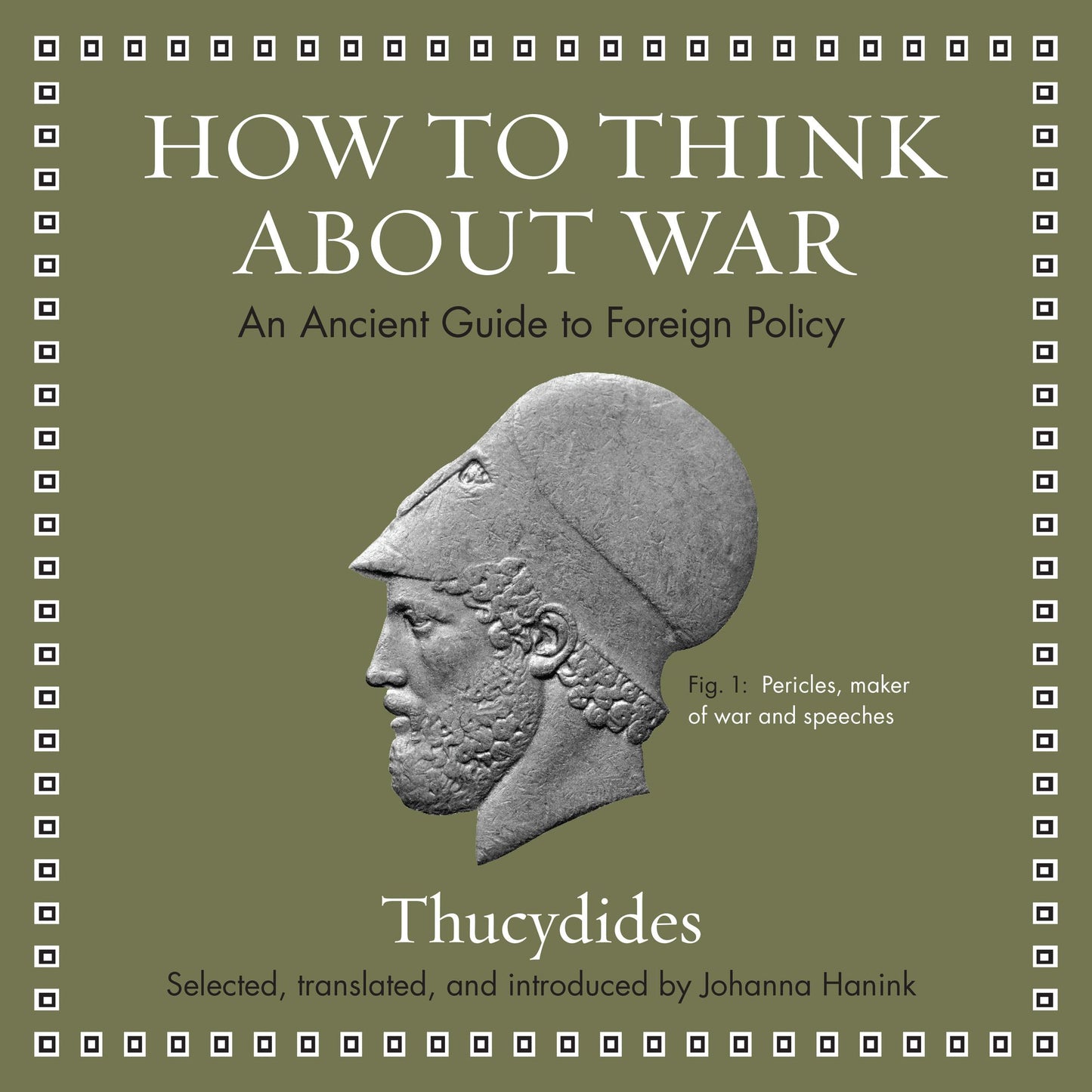 How to Think about War: An Ancient Guide to Foreign Policy