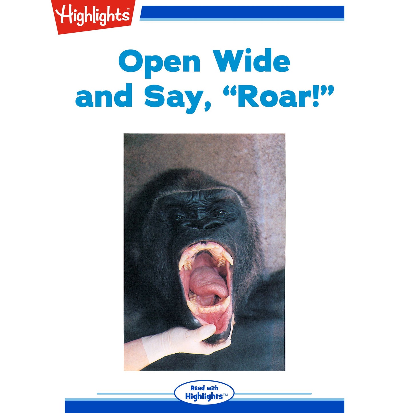 Open Wide and Say Roar
