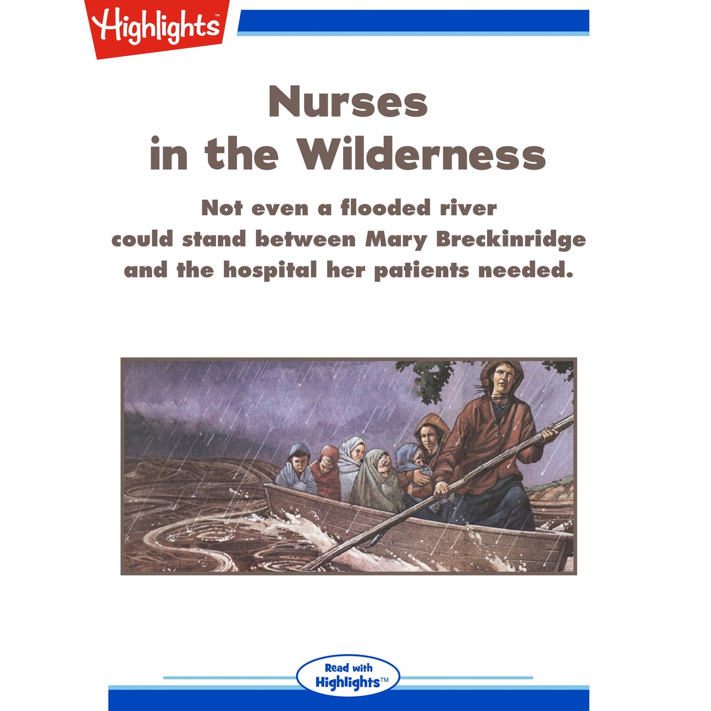 Nurses in the Wilderness: Not even a flooded river could stand between Mary Breckinridge and the hospital her patients needed.