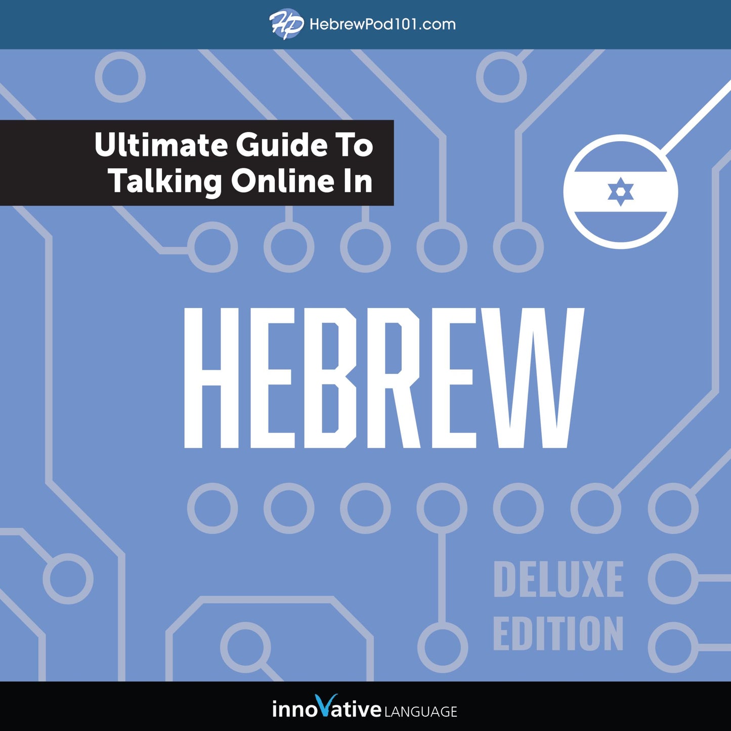 Learn Hebrew: The Ultimate Guide to Talking Online in Hebrew (Deluxe Edition)