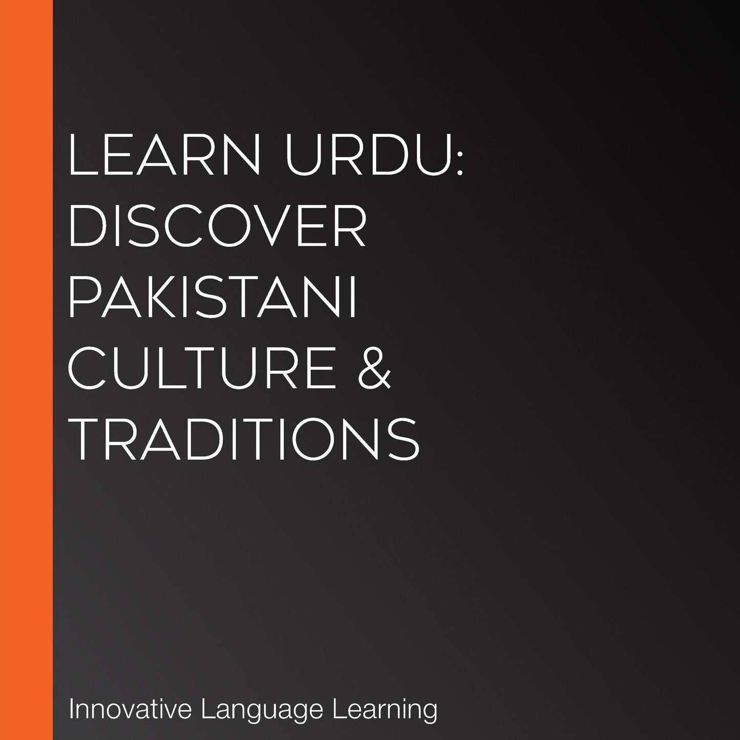Learn Urdu: Discover Pakistani Culture & Traditions