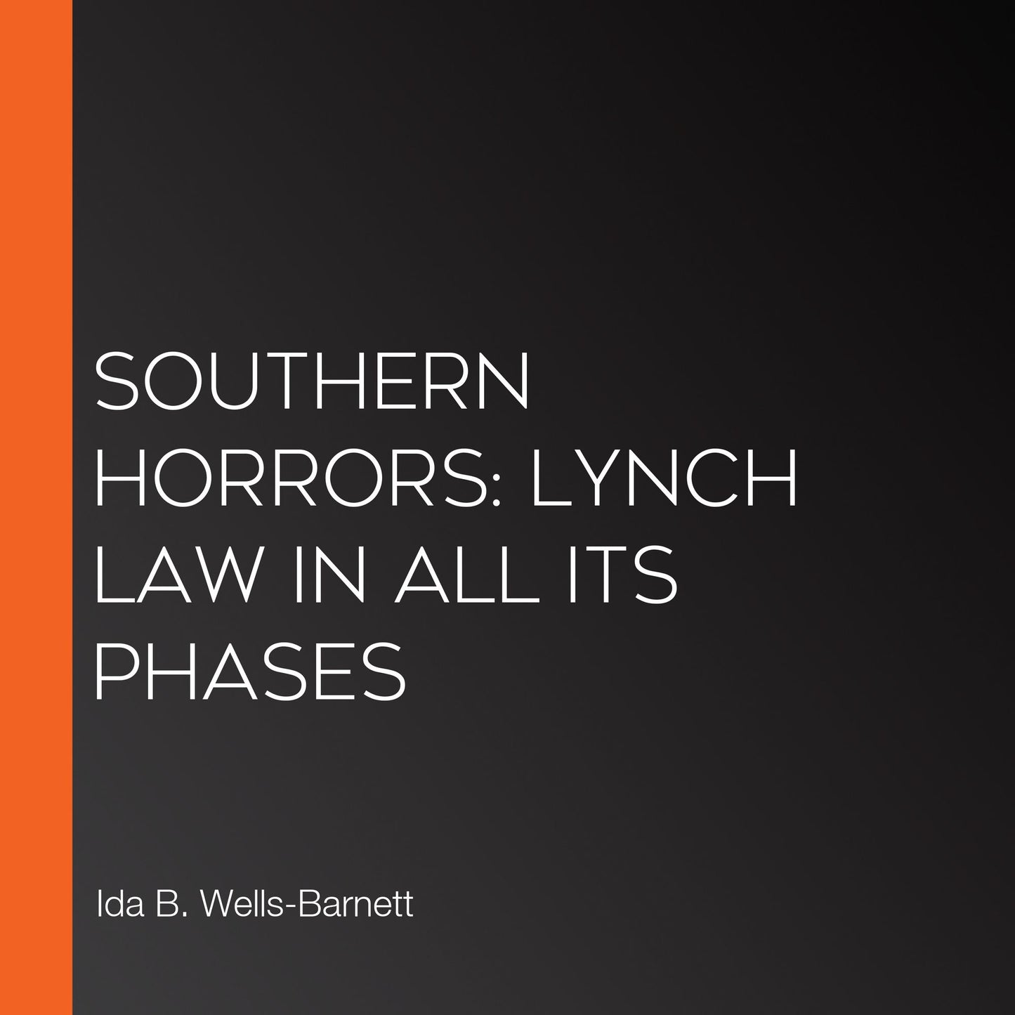 Southern Horrors: Lynch Law In All Its Phases