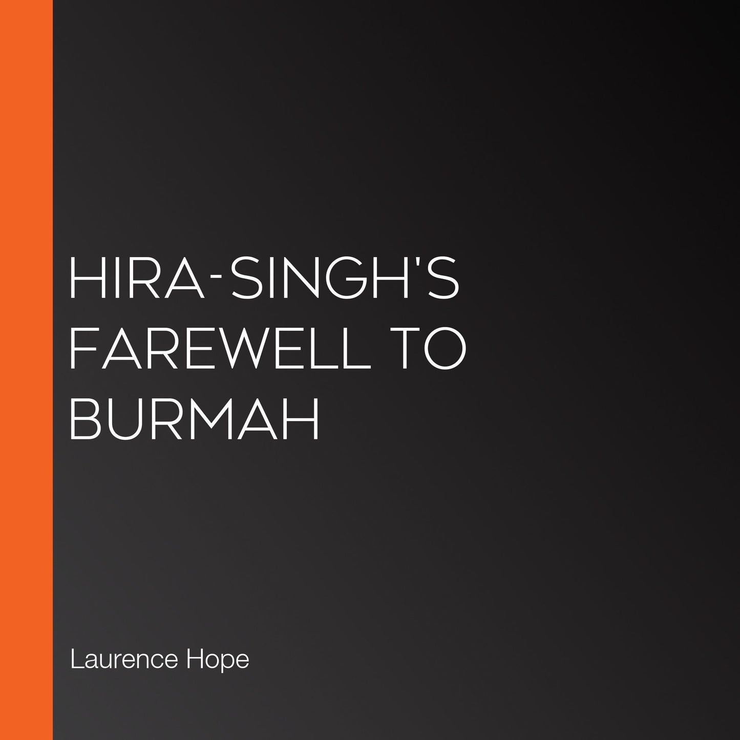 Hira-Singh's Farewell to Burmah