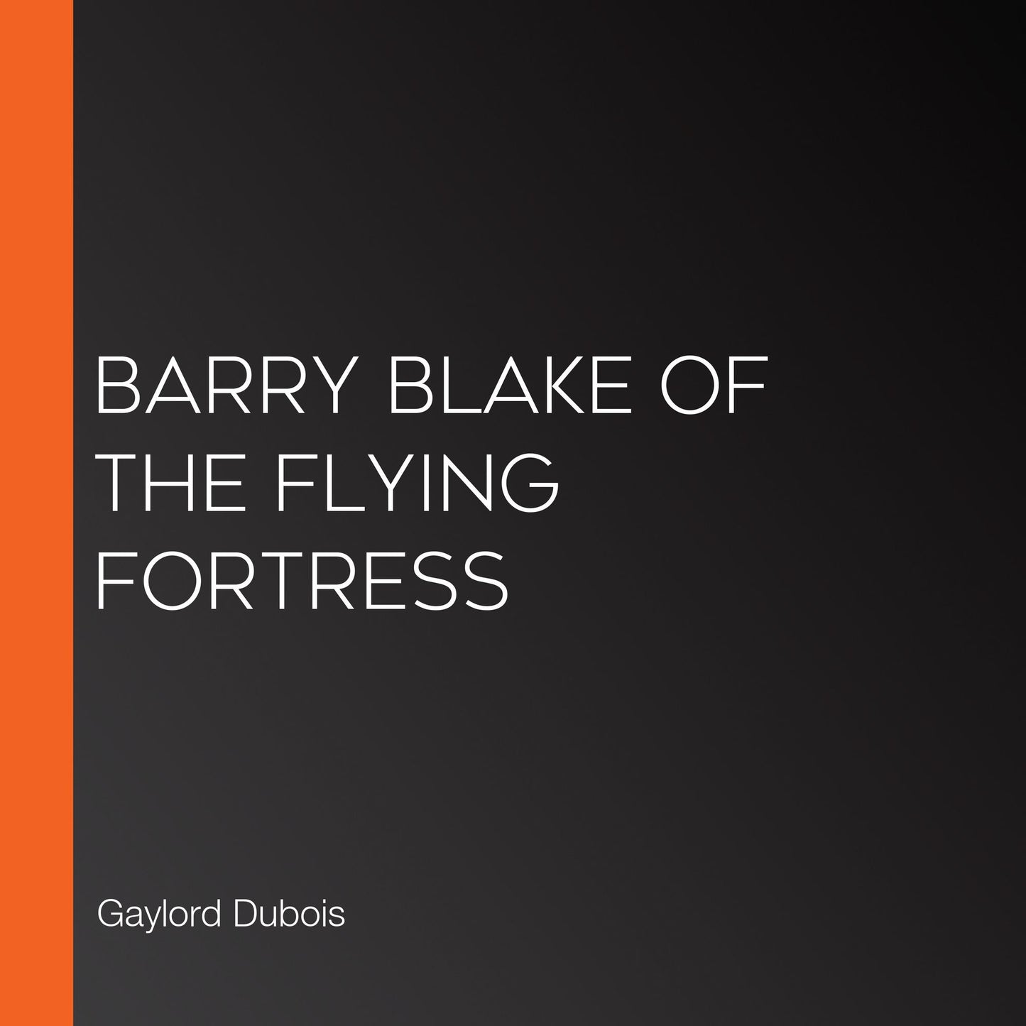 Barry Blake Of The Flying Fortress