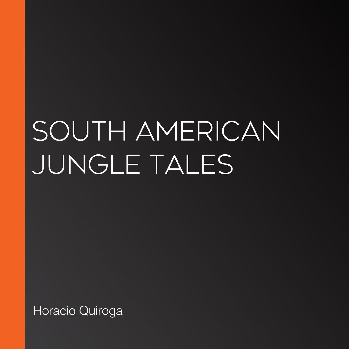 South American Jungle Tales