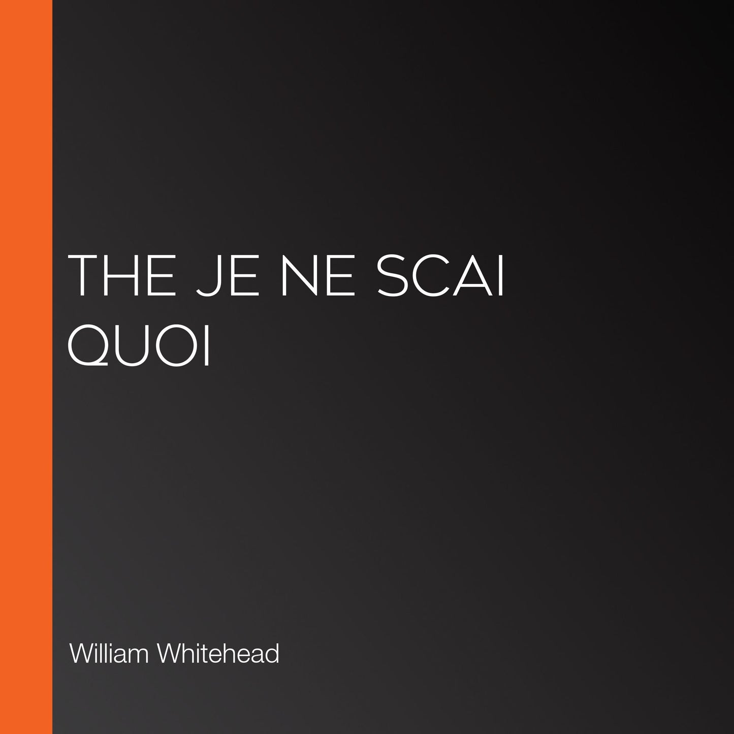 The Je Ne Scai Quoi