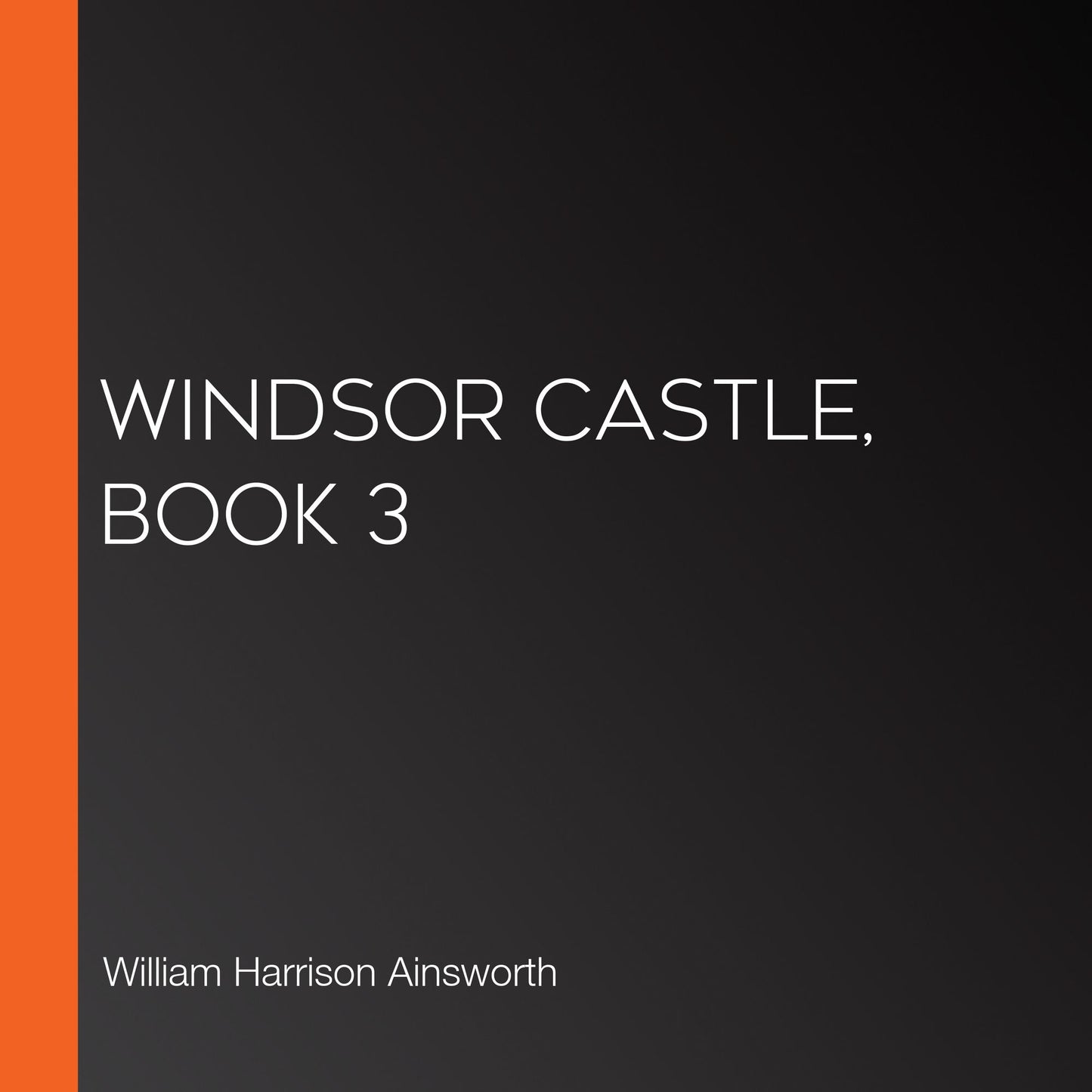 Windsor Castle, Book 3