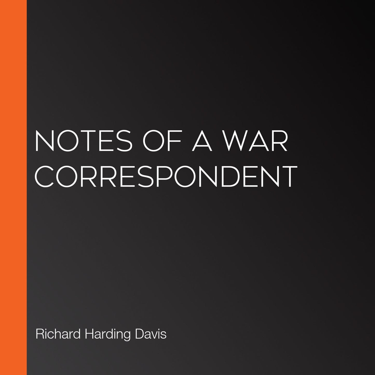 Notes of a War Correspondent