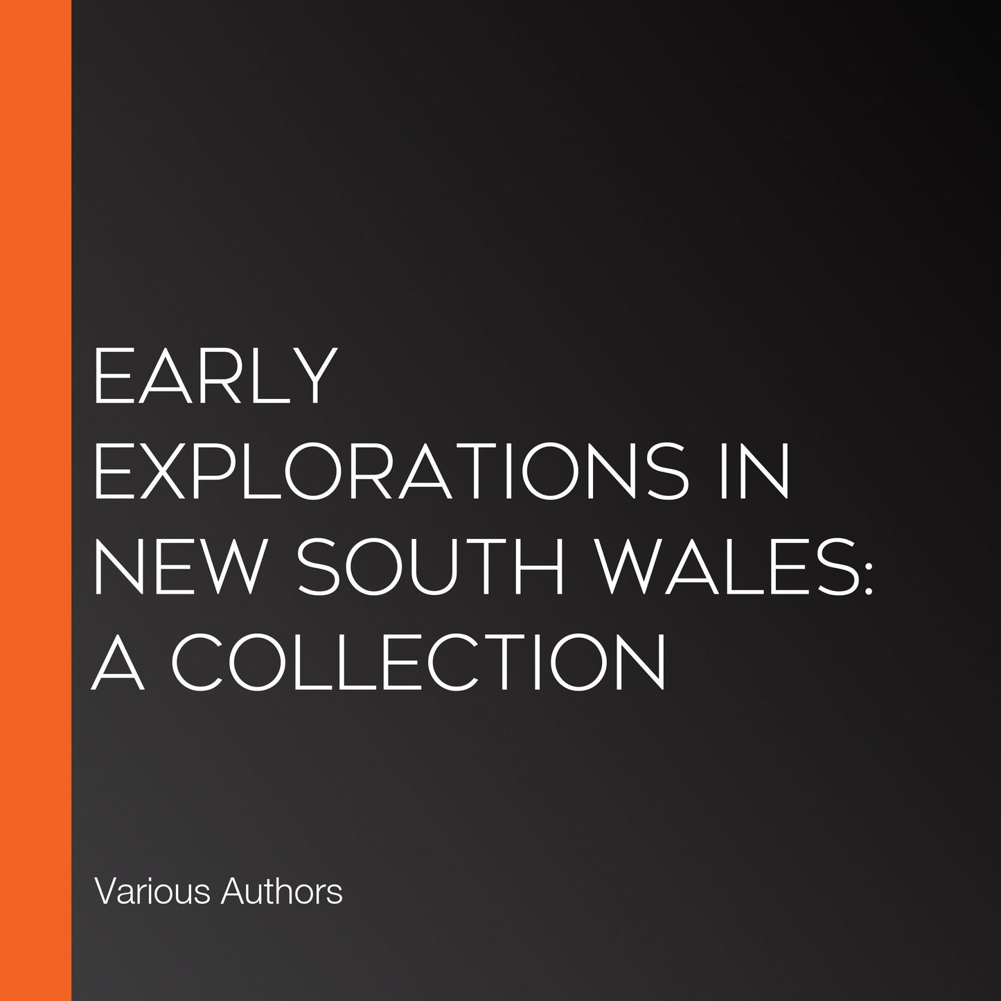 Early explorations in New South Wales: A collection