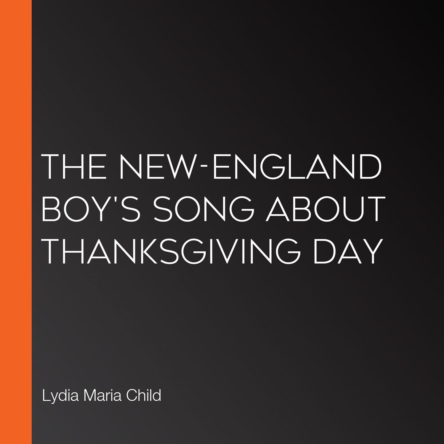 The New-England Boy's Song About Thanksgiving Day