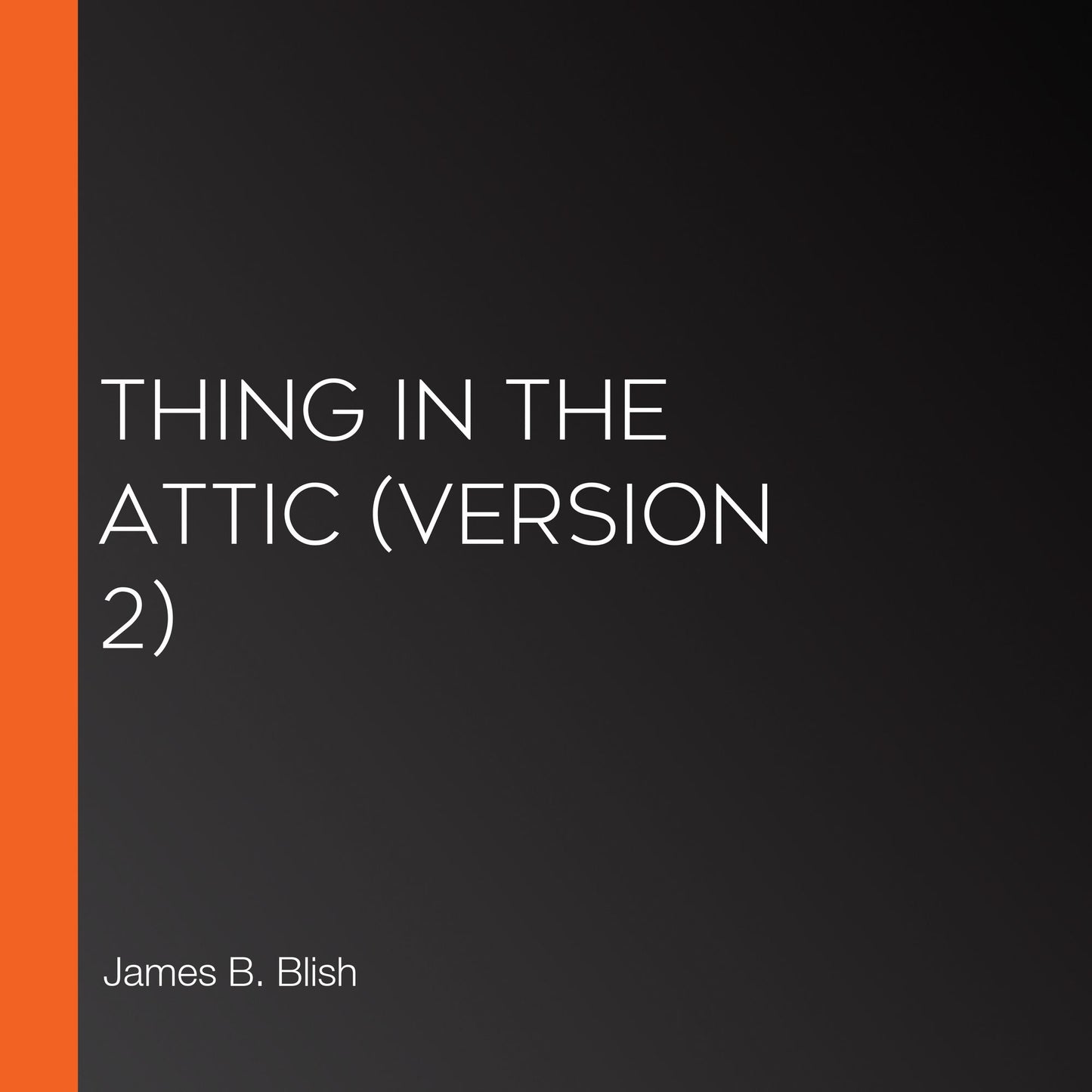Thing in the Attic (version 2)