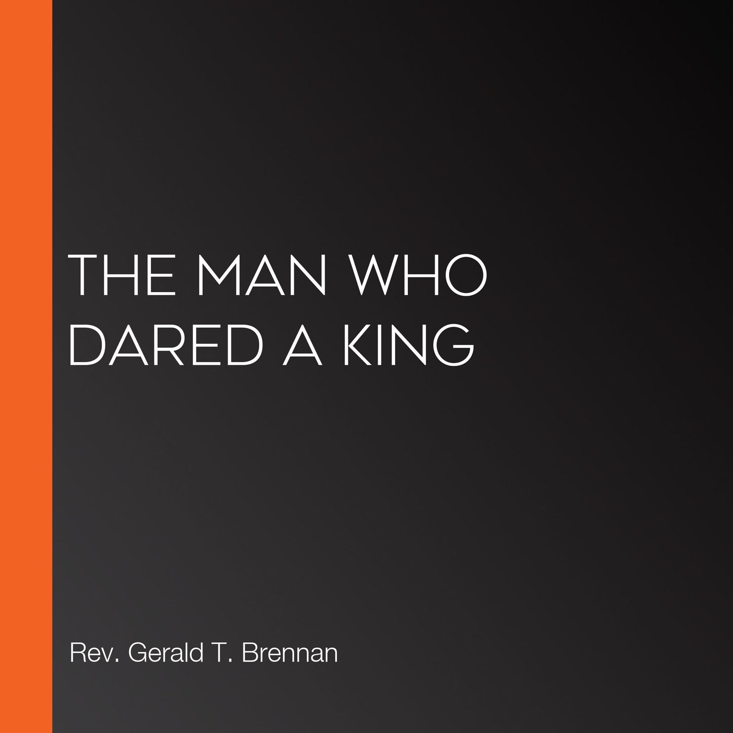 The Man Who Dared a King