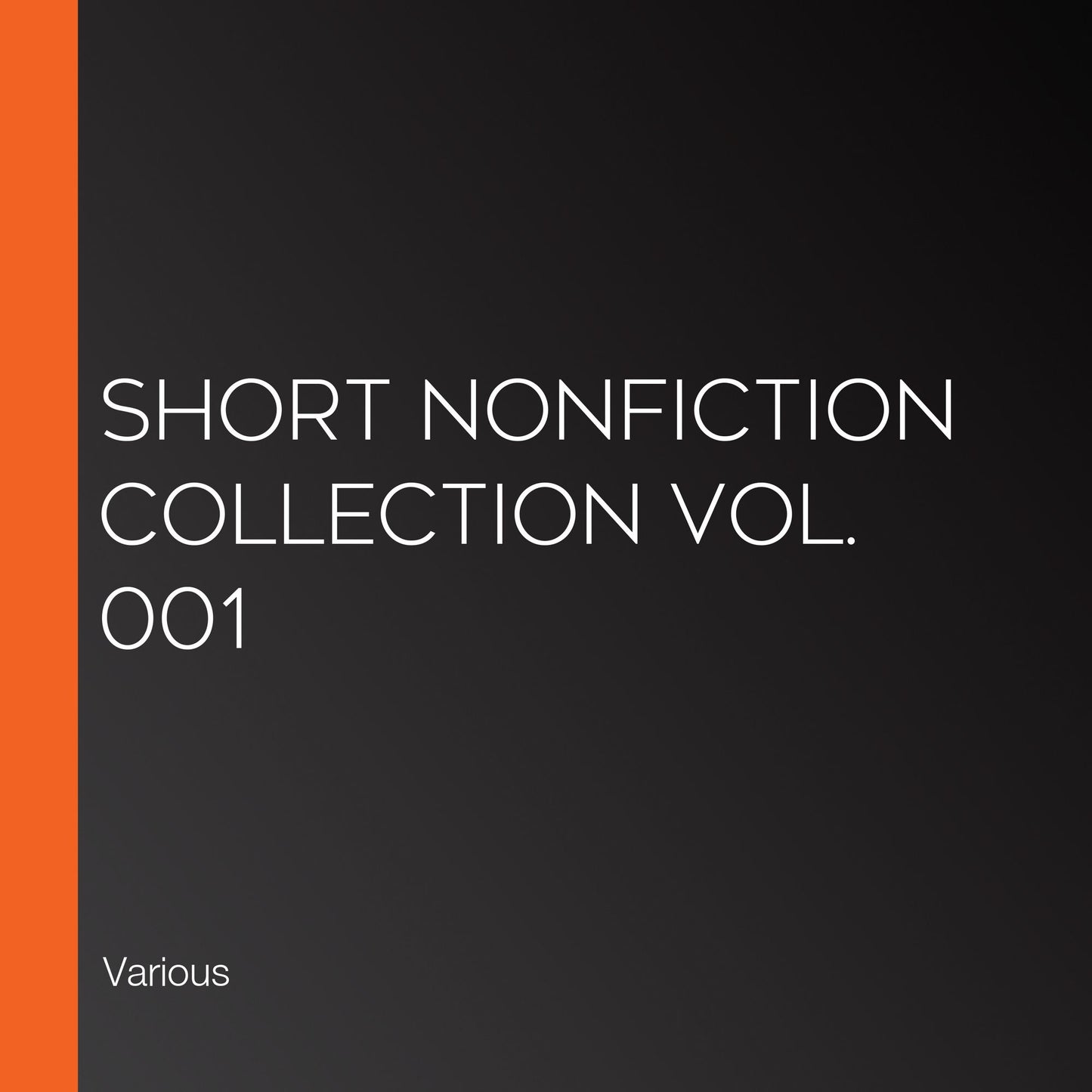 Short Nonfiction Collection Vol. 001