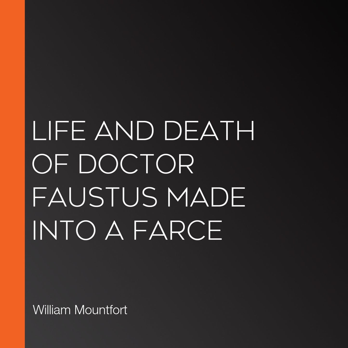 Life and Death of Doctor Faustus Made into a Farce