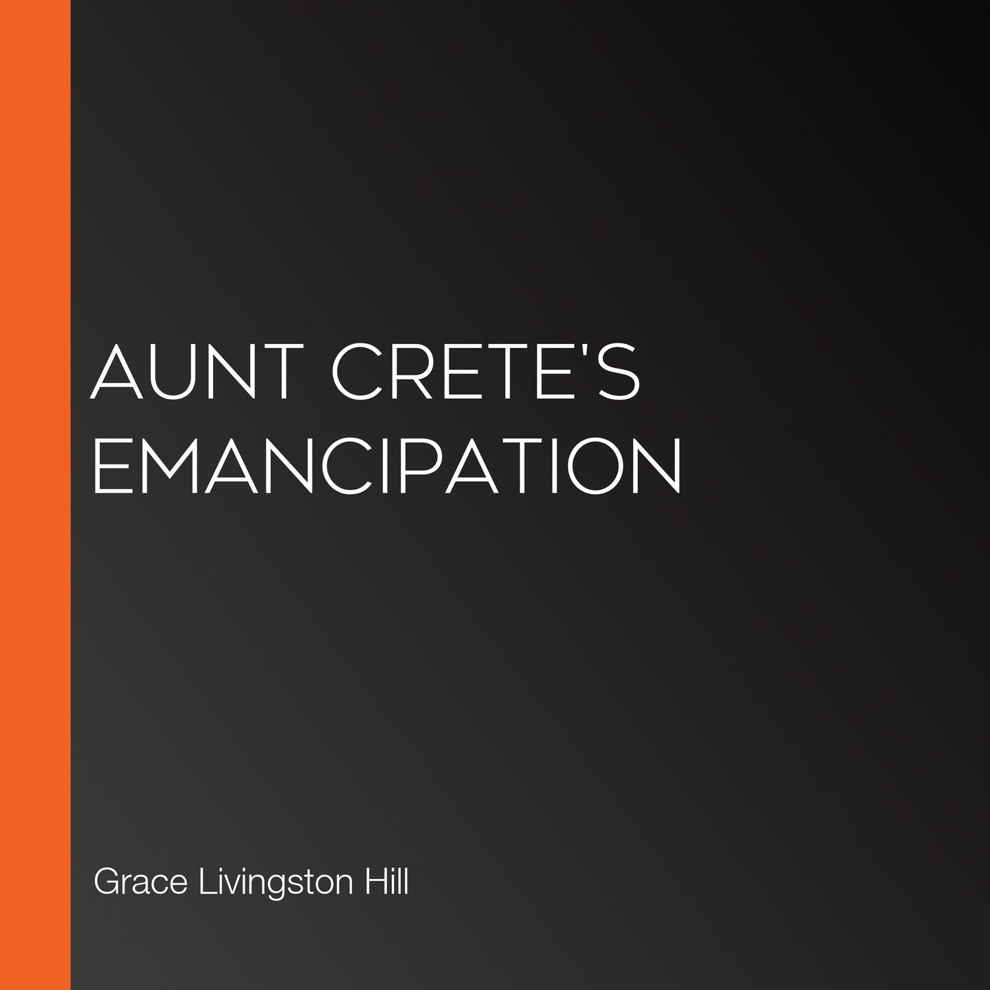 Aunt Crete's Emancipation