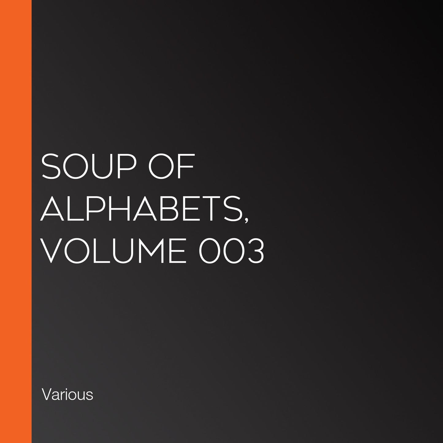 Soup of Alphabets, Volume 003