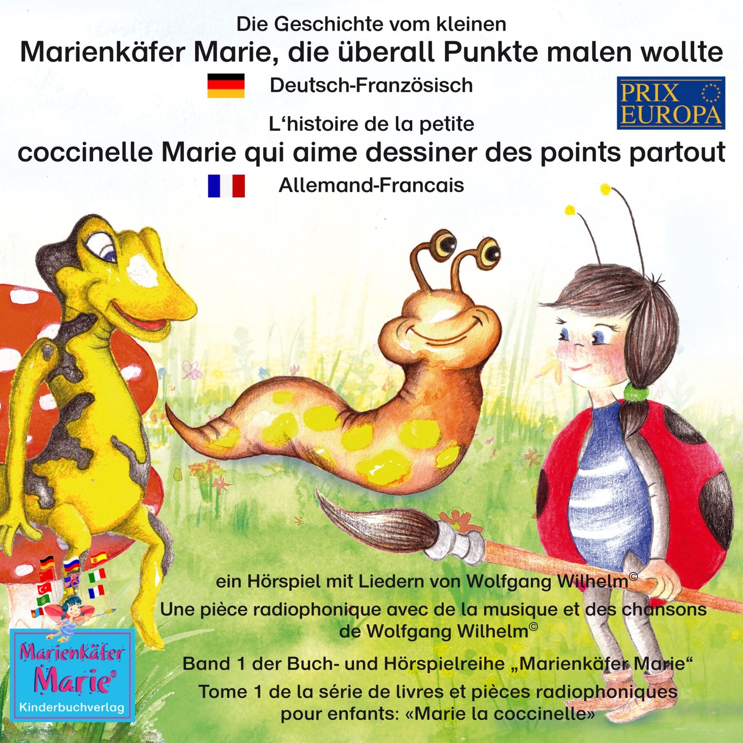 Die Geschichte vom kleinen Marienkäfer Marie, die überall Punkte malen wollte. Deutsch-Französisch. / L'histoire de la petite coccinelle Marie qui aime dessiner des points partout. Allemand-Francais.: Band 1 der Buch- und Hörspielreihe "Marienkäfer Marie"