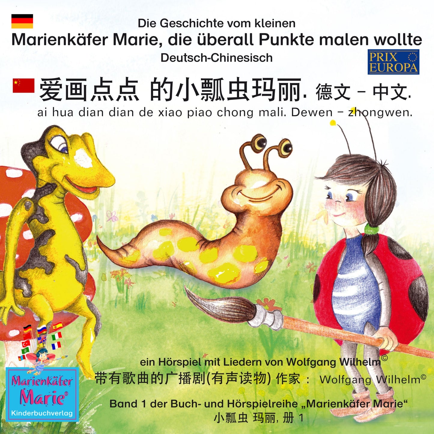 Die Geschichte vom kleinen Marienkäfer Marie, die überall Punkte malen wollte. Deutsch-Chinesisch. / ???? ??????. ?? - ??. ai hua dian dian de xiao piao chong mali. Dewen - zhongwen: Band 1 der Buch- und Hörspielreihe "Marienkäfer Marie" / ??? ??, ? 1