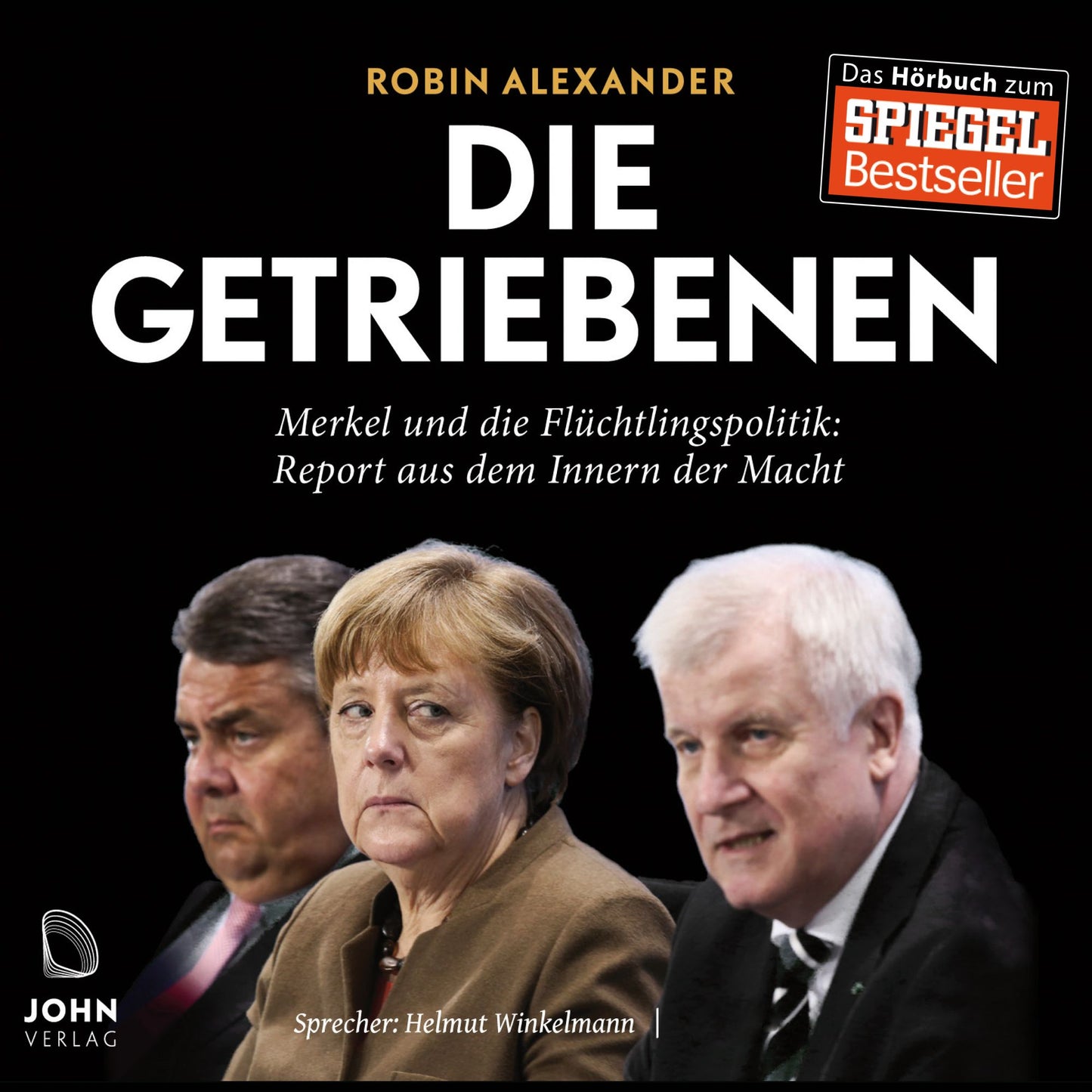 Die Getriebenen: Merkel und die Flüchtlingspolitik: Report aus dem Inneren der Macht