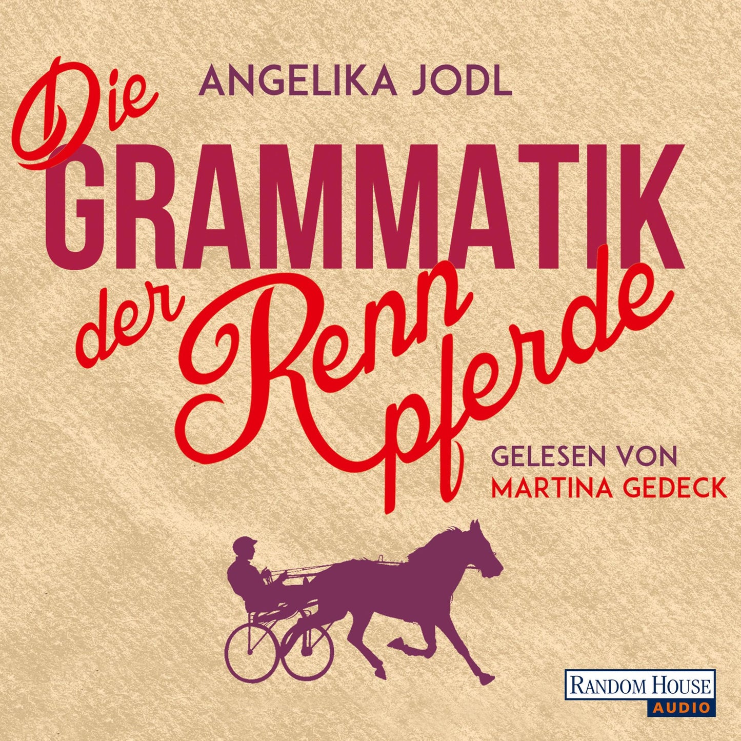 Die Grammatik der Rennpferde: Eine Liebesgeschichte (Abridged)