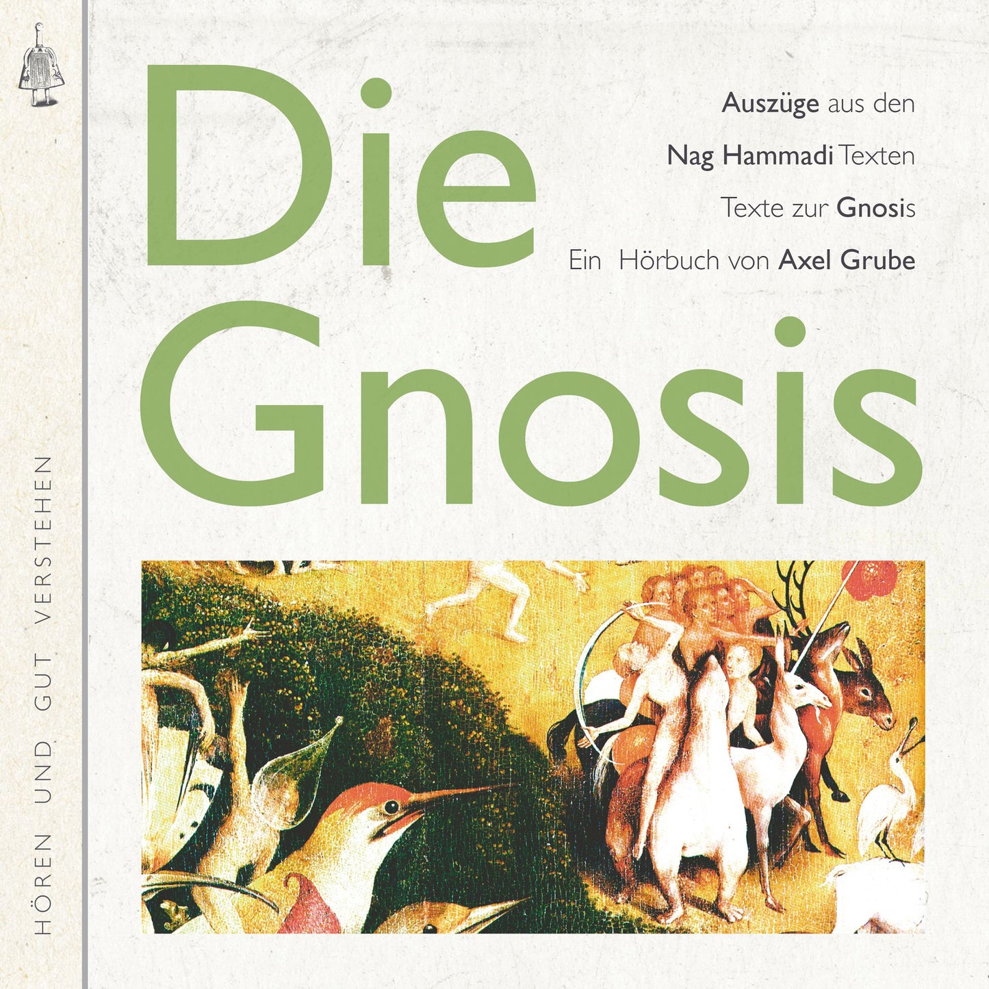 Die Gnosis: Auszüge aus den Nag-Hammadi-Texten; Texte zur Gnosis. Zusammengestellt und kommentiert von Axel Grube.