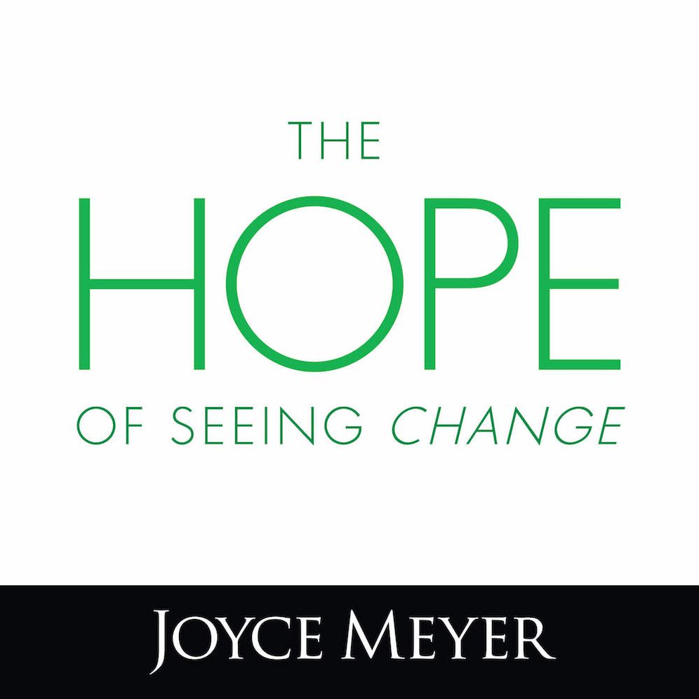The Hope of Seeing Change