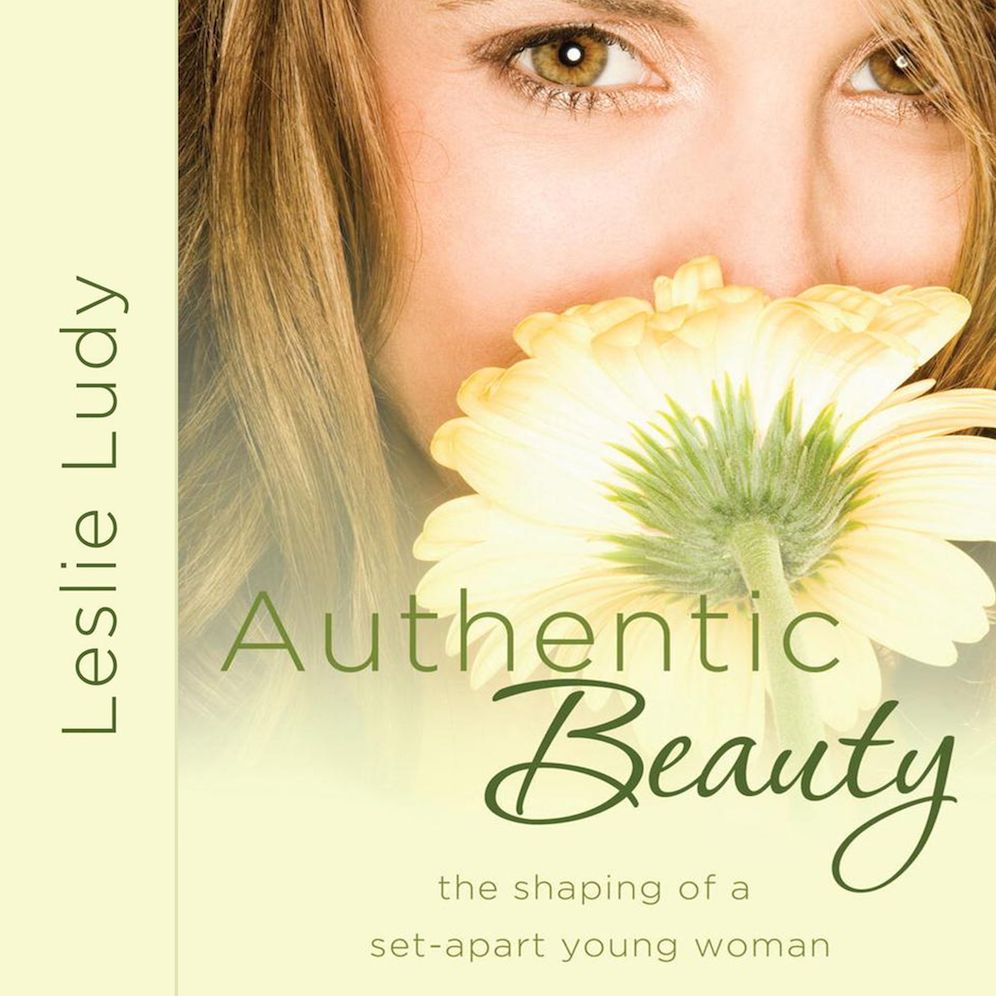 Authentic Beauty : The Shaping of a Set-Apart Young Woman