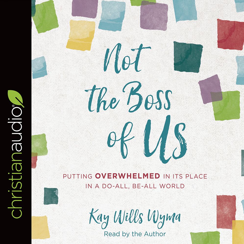Not the Boss of Us: Putting Overwhelmed in Its Place in a Do-All, Be-All World