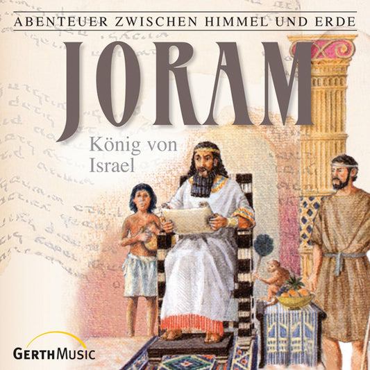 Joram - König von Israel (Abenteuer zwischen Himmel und Erde 14): Hörspiel (Abridged)