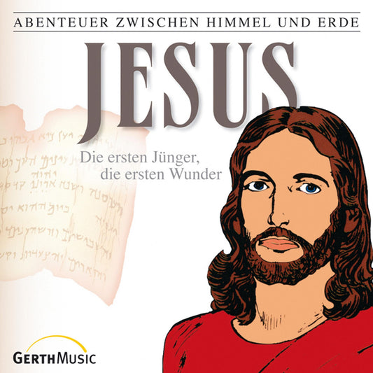 Jesus - Die ersten Jünger, die ersten Wunder (Abenteuer zwischen Himmel und Erde 22): Hörspiel (Abridged)