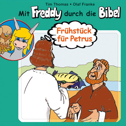 FrÃ¼hstÃ¼ck fÃ¼r Petrus (Mit Freddy durch die Bibel 4): Ein musikalisches HÃ¶rspiel (Abridged)