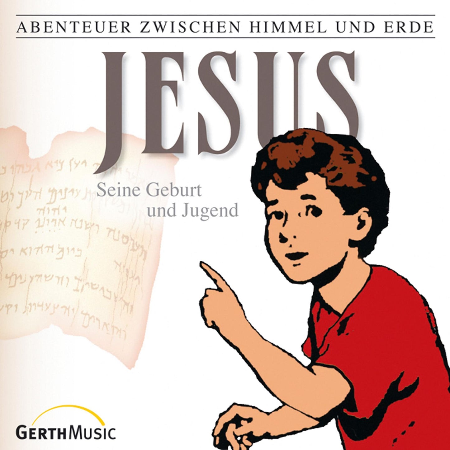 Jesus - Seine Geburt und Jugend (Abenteuer zwischen Himmel und Erde 21): Hörspiel (Abridged)