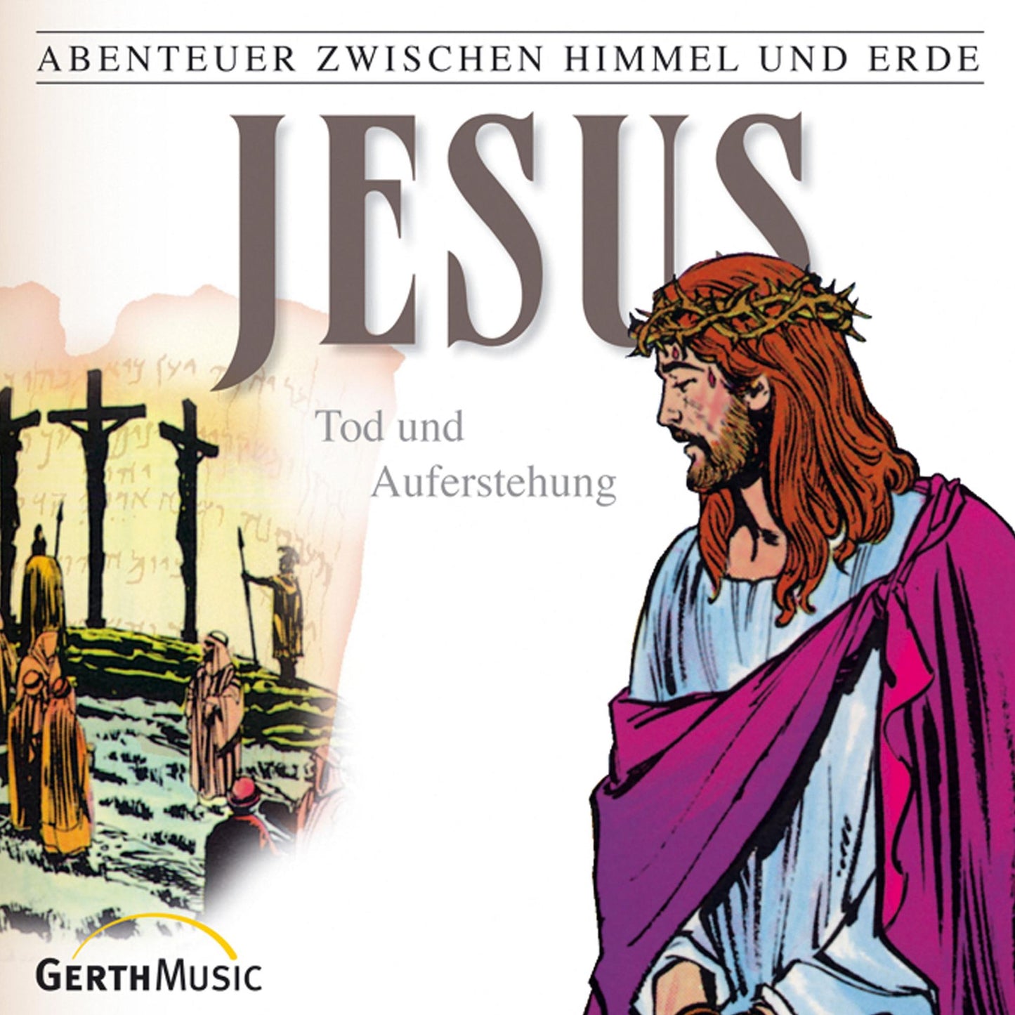 Jesus - Tod und Auferstehung (Abenteuer zwischen Himmel und Erde 26): Hörspiel (Abridged)