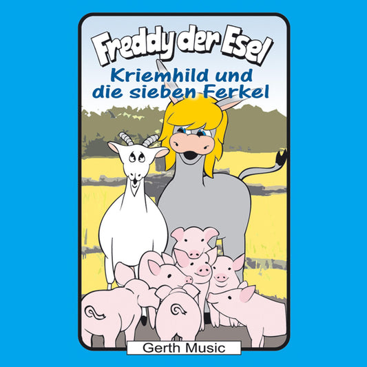 Kriemhild und die sieben Ferkel (Freddy der Esel 54) : Ein musikalisches Hörspiel (Abridged)