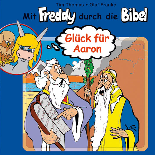 GlÃ¼ck fÃ¼r Aaron (Mit Freddy durch die Bibel 6): Ein musikalisches HÃ¶rspiel (Abridged)
