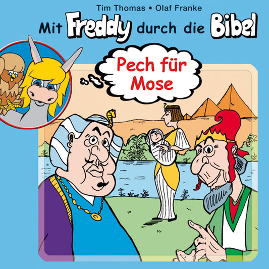 Pech fÃ¼r Mose (Mit Freddy durch die Bibel 1): Ein musikalisches HÃ¶rspiel (Abridged)