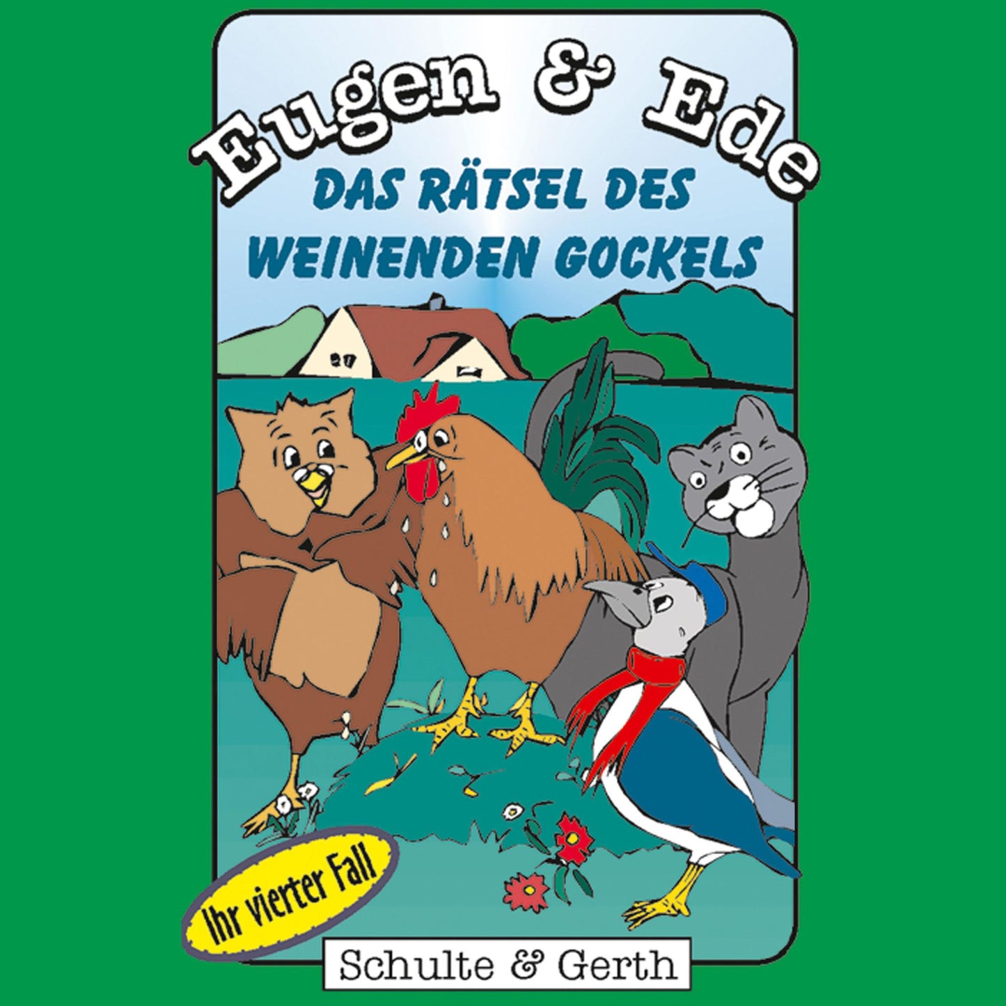 Das Rätsel des weinenden Gockels (Eugen & Ede - Ihr vierter Fall): Ein musikalisches Kinder-Hörspiel (Abridged)