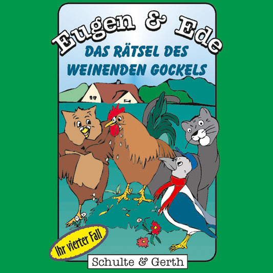 Das Rätsel des weinenden Gockels (Eugen & Ede - Ihr vierter Fall): Ein musikalisches Kinder-Hörspiel (Abridged)