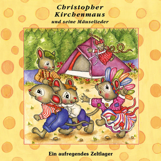 Ein aufregendes Zeltlager (Christopher Kirchenmaus und seine Mäuselieder 13): Kinder-Hörspiel (Abridged)