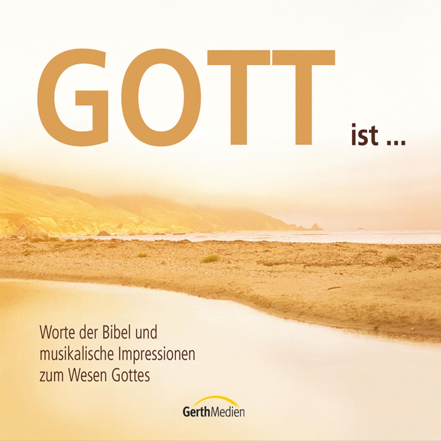 Gott ist ¿: Worte der Bibel und musikalische Impressionen zum Wesen Gottes (Abridged)