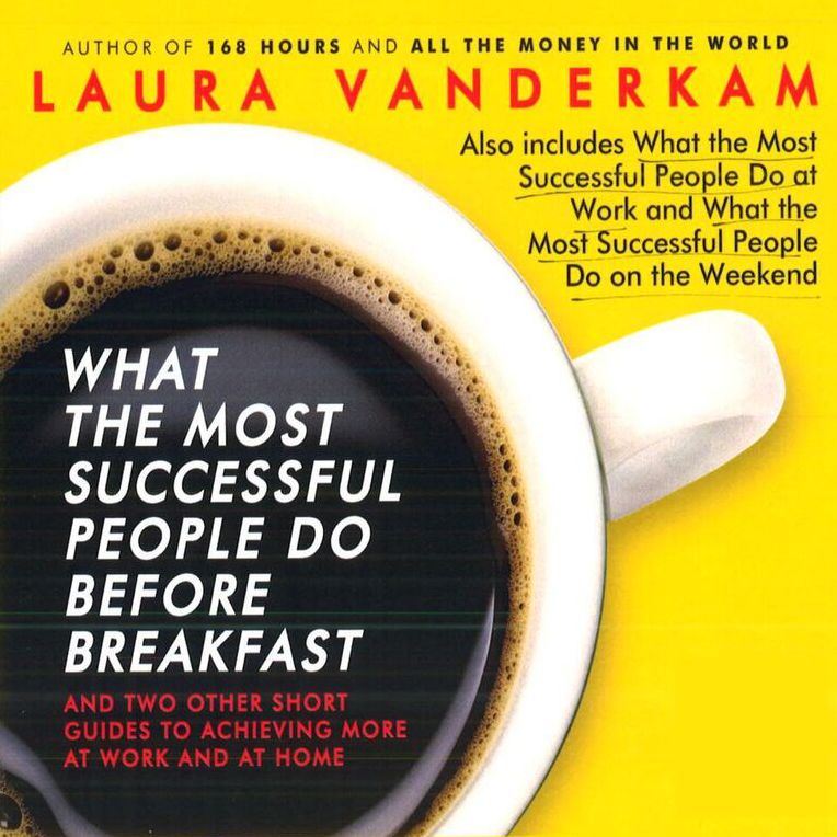 What the Most Successful People Do Before Breakfast: A Short Guide to Making Over Your Mornings-and Life