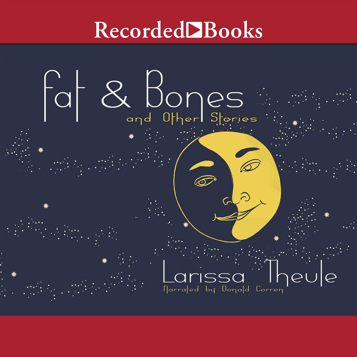 Fat & Bones: And Other Stories